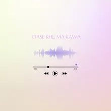 Dase khu Ma Kawa